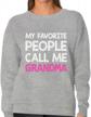 my favorite people call me grandma/nana - women's sweatshirt | perfect gift for grandmothers logo