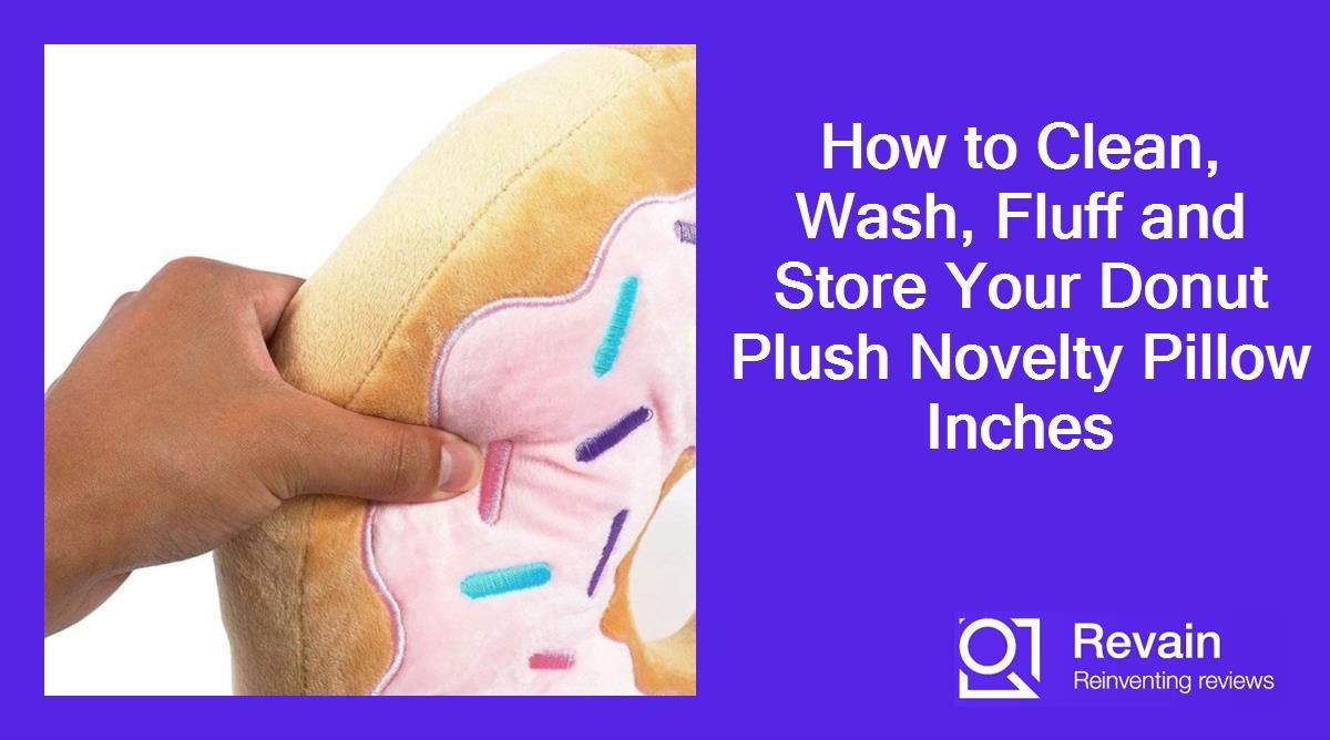 How to Clean, Wash, Fluff and Store Your Donut Plush Novelty Pillow Inches