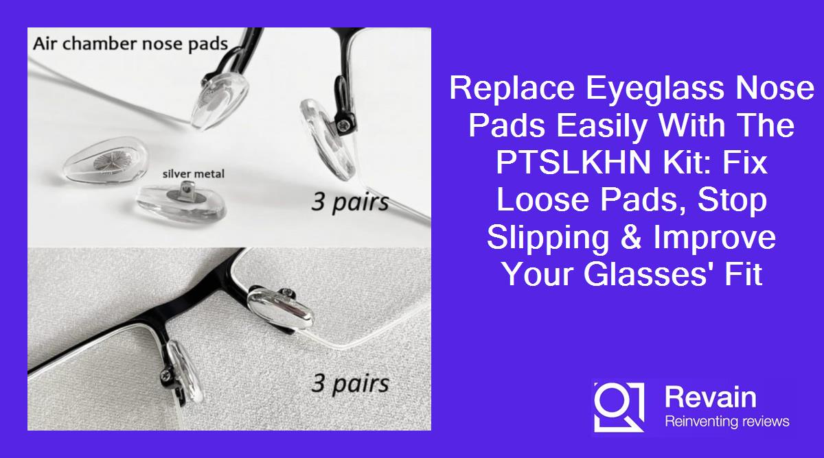 Replace Eyeglass Nose Pads Easily With The PTSLKHN Kit: Fix Loose Pads, Stop Slipping & Improve Your Glasses' Fit