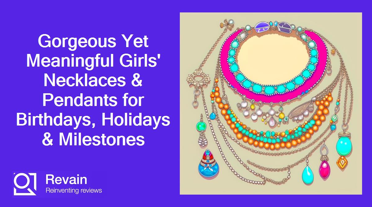 Gorgeous Yet Meaningful Girls' Necklaces & Pendants for Birthdays, Holidays & Milestones