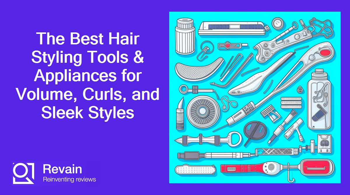 Article The Best Hair Styling Tools & Appliances for Volume, Curls, and Sleek Styles