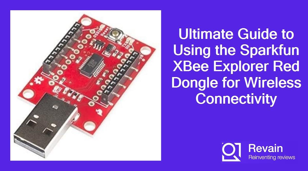 Ultimate Guide to Using the Sparkfun XBee Explorer Red Dongle for Wireless Connectivity