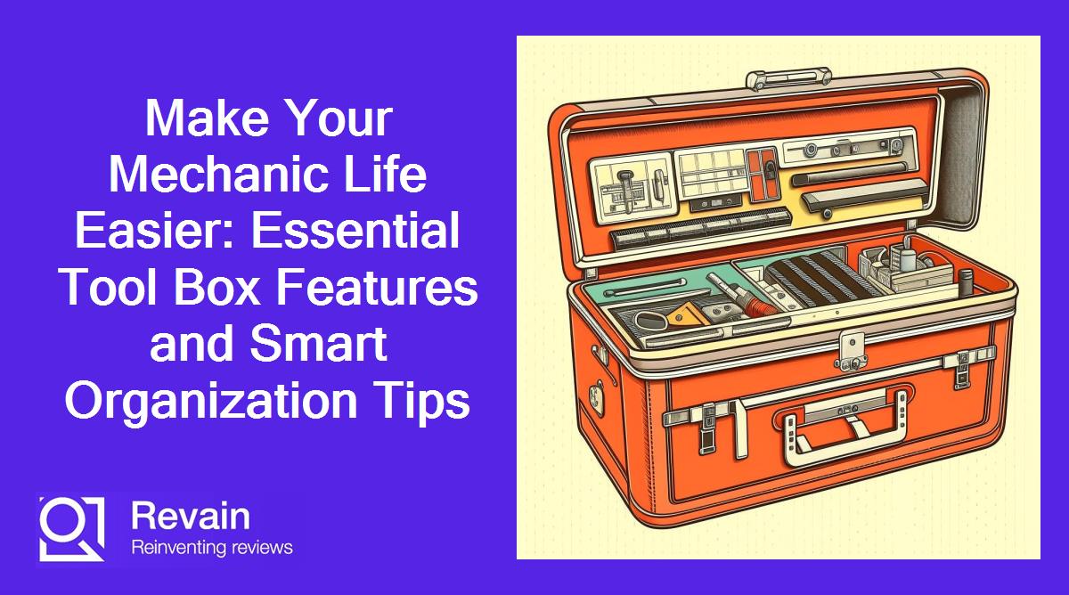 Make Your Mechanic Life Easier: Essential Tool Box Features and Smart Organization Tips