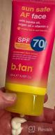 img 1 attached to B.Tan Weightless Sunscreen For Face SPF 70 - Hydrating Facial Lotion With Vitamin C, Jojoba And Argan Oil For A Silky Feel. Sun Safe AF, Vegan, Reef Friendly, 3 Fl Oz. review by Randy Butler