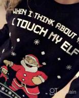 img 1 attached to Festive Fun: I Touch My Elf Sweatshirt For Women And Teens - Ugly Christmas Sweater Style review by Alesha Adams
