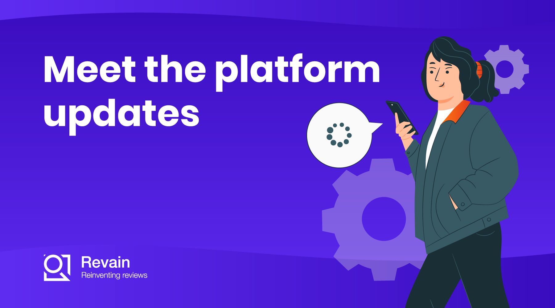 Revainers, meet the platform updates!