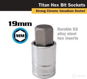 img 2 attached to 🔧 Titan Tools 1/2 Dr. 19mm Hex Bit Socket (15619) – High-Performance Hex Bit Socket for Industrial-Level Applications