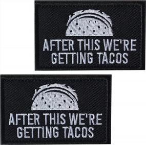 img 4 attached to 2Pcs Tacos Patch Morale Tactical Bagde Military Hook And Loop Badge After This We'Re Getting