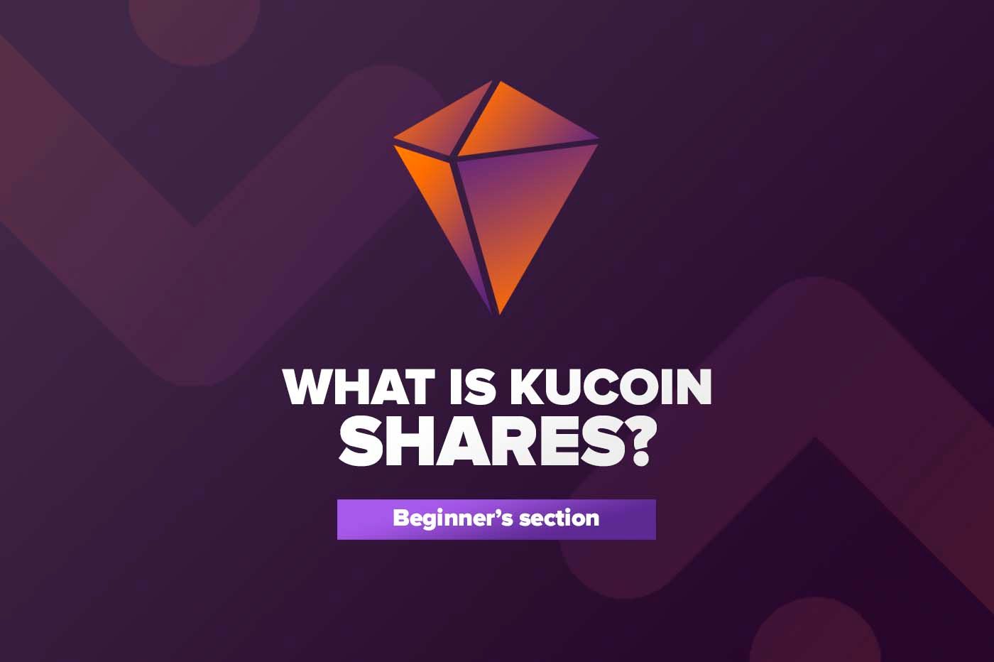 Article The Complete Guide to KuCoin Shares