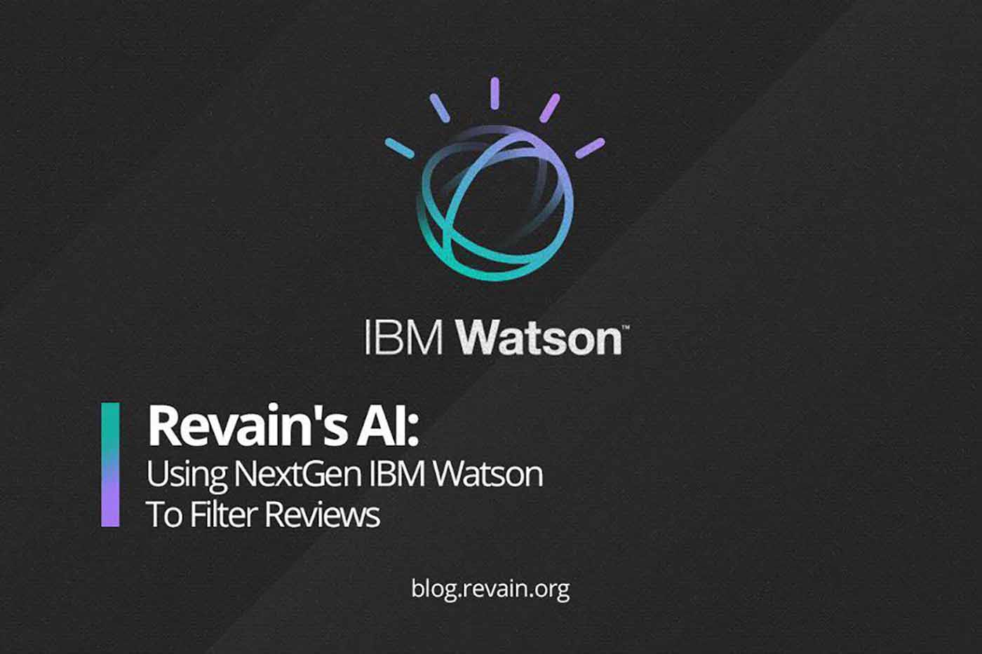 Article Искусственный интеллект Revain: использование NextGen IBM Watson для фильтрации отзывов