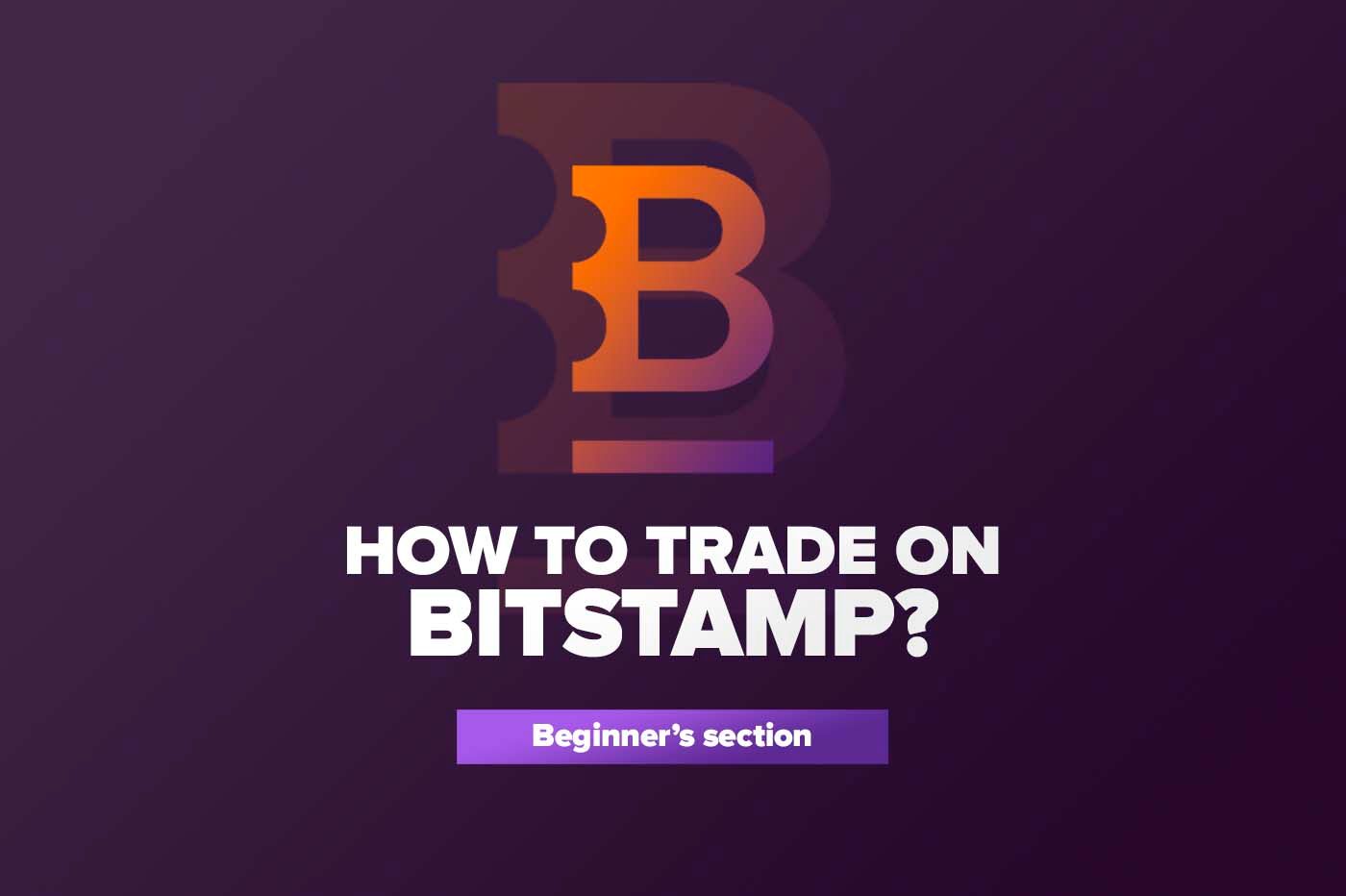 How to trade on BITSTAMP?