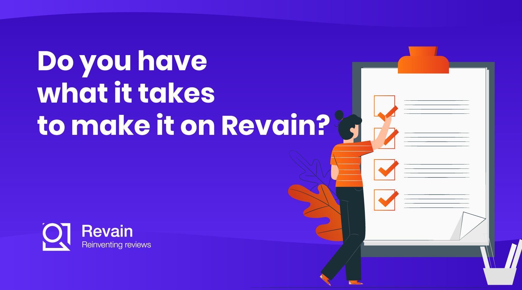 Article Do you have what it takes to make it on Revain? We think you do.