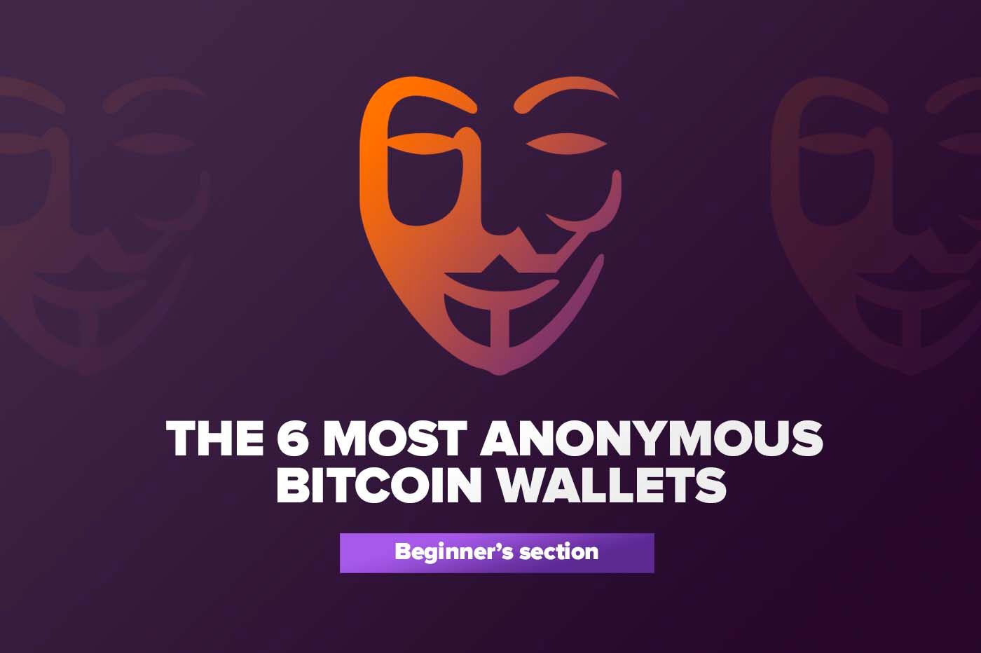The 6 Most Anonymous Bitcoin Wallets