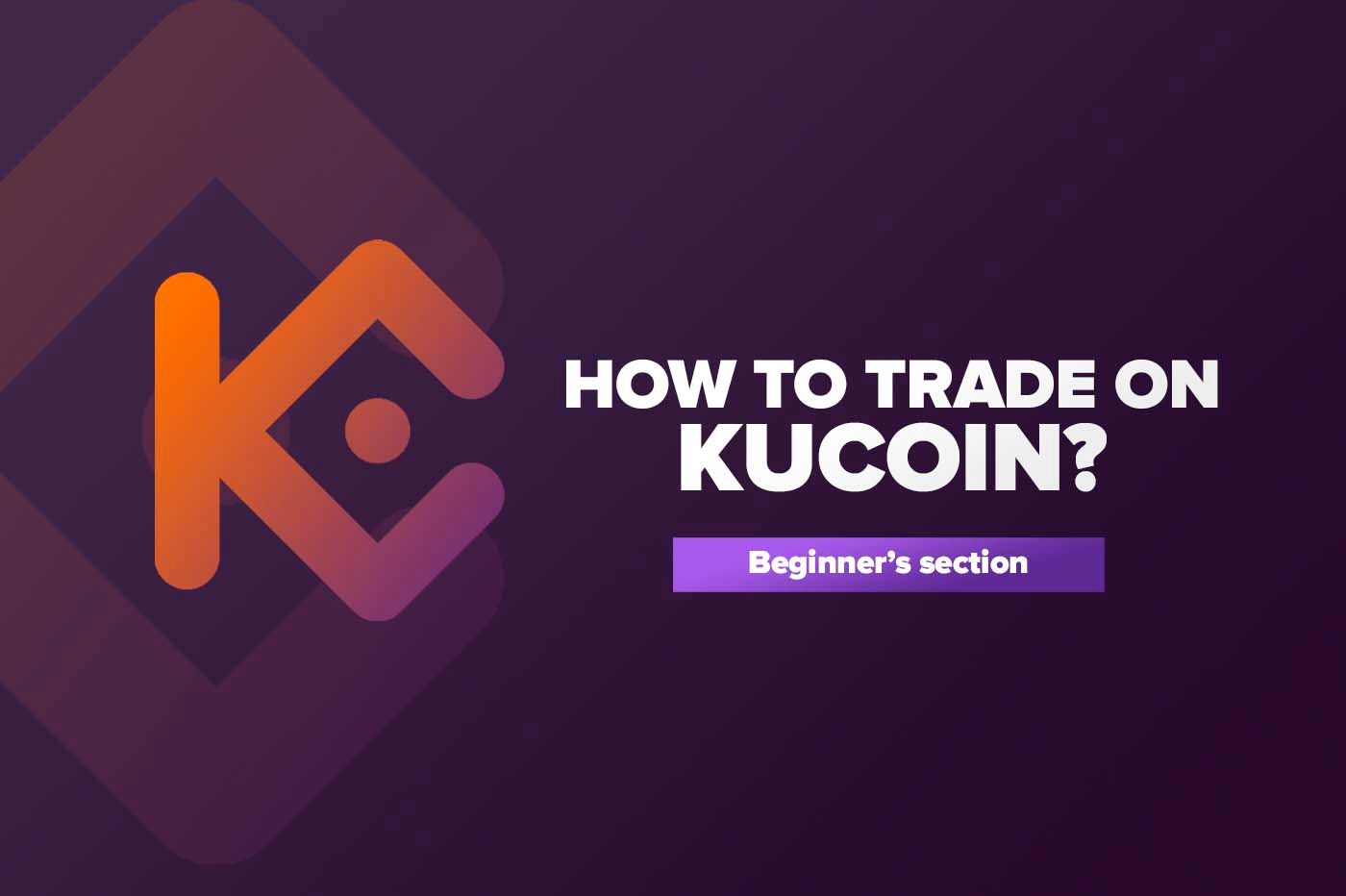 Article How to trade on KuCoin?