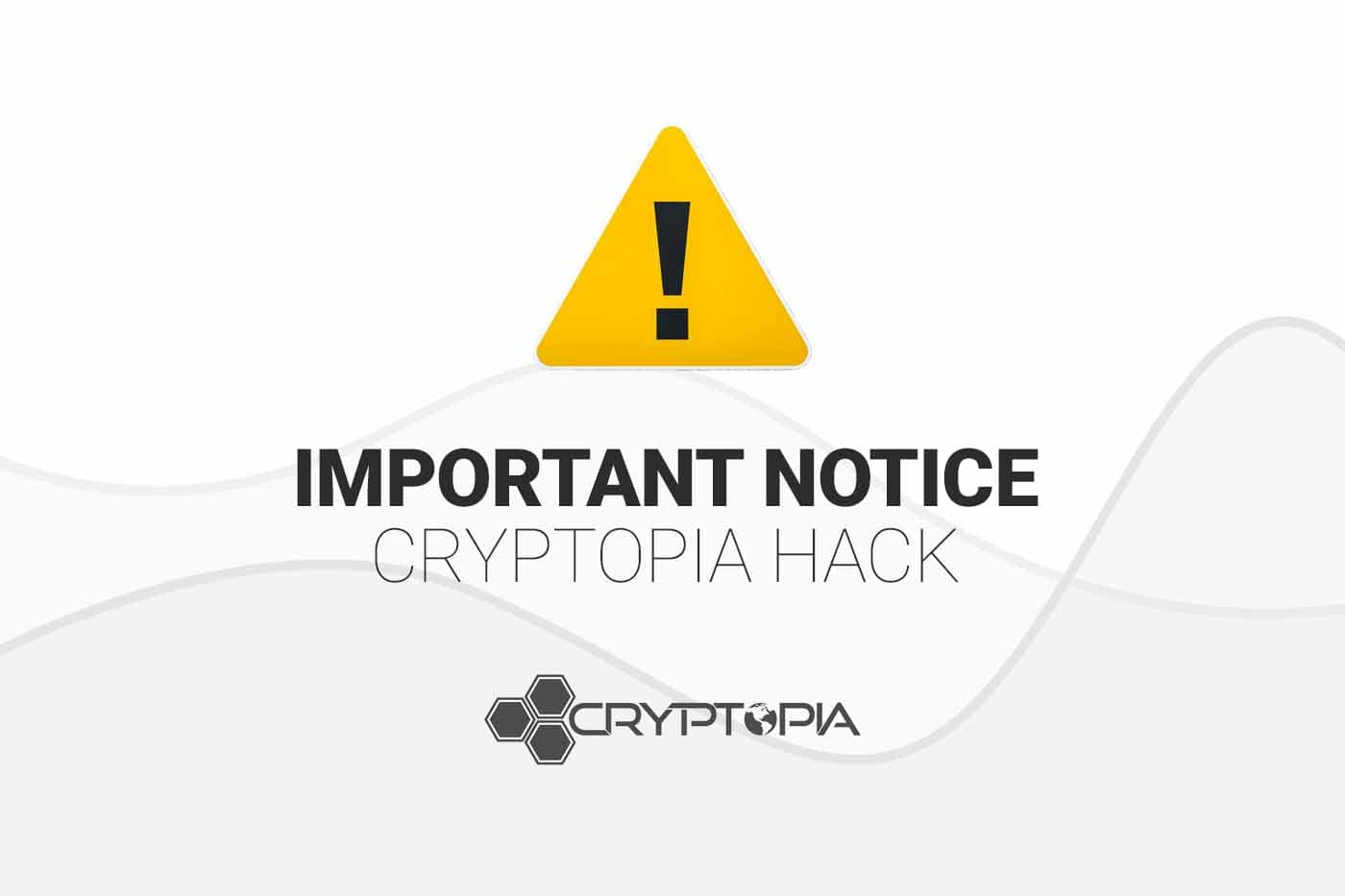  The important notice on Cryptopia hack situation