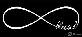 img 2 attached to 🙏 Blessed Infinity Symbol Car Decal: Vinyl Window Quote Bumper Sticker with Religious Die-Cut – No Background Color