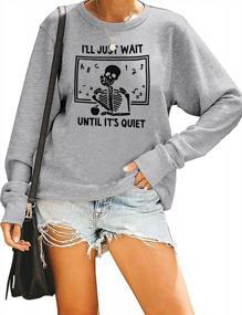 img 4 attached to Witty Women'S Skeleton Teacher Graphic Tee Sweatshirt - Perfect For Waiting Until Quiet - Casual Long Sleeve Pullover Tops
