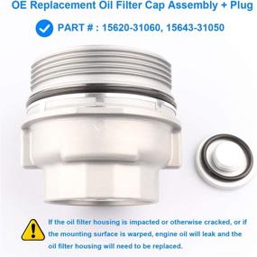 img 3 attached to 🔧 Enhanced Oil Filter Housing Cap Assembly & Oil Plug | Replacement for 15620-31060, 1562031060, 15643-31050 | Compatible with Toyota 4Runner Avalon Camry Fj Cruiser Highlander RAV4 Sienna Tacoma Tundra Venza & More