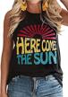 here comes the sun tank shirt for women sunshine graphic summer vest tees letter print casual beach camis tops tshirt logo