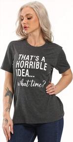 img 3 attached to Women'S Funny Drinking Party Shirt Short Sleeve Top Tee Blouse - Horrible Idea What Time T-Shirt