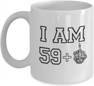 coffee mug i am 59 + one middle finger 60th birthday gift for men women, funny unique mug gifts for friend lover turning 60, 11 oz logo