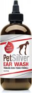 keep your pet's ears clean and healthy with petsilver ear wash drops - made in usa and odorless formula - 8 oz logo