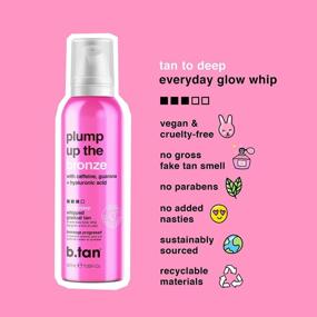 img 3 attached to B.Tan Plump Up The Bronze Gradual Self Tanner Whip - Daily Aerosol Foam For Deep, Dark Everyday Glow Enriched With Hyaluronic Acid + Guarana For Juicy, Vegan Skin, 7 Fl Oz - Cruelty And Paraben Free