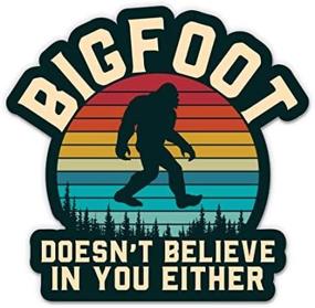 img 1 attached to 🐾 Bigfoot Doesn't Believe in You Either Sticker - Funny Bigfoot Yeti Sasquatch Decal for Car, Laptop, Phone, Water Bottle - Waterproof Vinyl Sticker