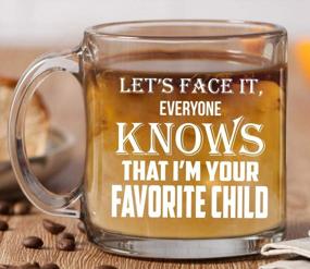 img 2 attached to CBT Mugs 13Oz Clear Glass Coffee Mug - Funny Sibling Humor Gift For Parents - Let'S Face It, Everyone Knows That I'M Your Favorite Child Mom Or Dad Mug - Perfect Mothers Or Fathers Day Present