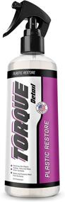 img 4 attached to 🚗 Revive, Shield, and Beautify! Torque Detail Plastic & Trim Restorer Spray - Transforming and Safeguarding Your Car’s Plastic, Vinyl, and Rubber Surfaces with Cutting-Edge Molecular Restoration - Quick Application, Long-Lasting for 6 Months