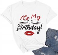 🎉 it's my birthday t-shirt for women - funny birthday graphic tee shirt, perfect for birthday party celebration with short sleeves - birthday shirt for women tops логотип