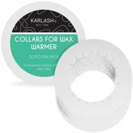 🔥 karlash pot wax warmer clean premium collars: convenient pack of 50 for 14 oz can warmers logo