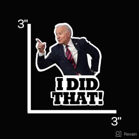 img 2 attached to 🤣 100pcs I Did That Funny Biden Stickers: Hilarious Spoof for Biden Supporters, Perfect for Car Bumpers & Helmets