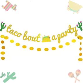 img 4 attached to Gold2 Glittery Taco Bout A Party Banner Set Of 3 - Perfect Cinco De Mayo Fiesta Decor For Mexico Theme Cactus Decoration