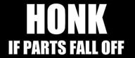 🚗 vinyl usa humorous car decal: honk if parts happen to come off bumper sticker логотип