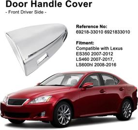 img 3 attached to 🚪 Chrome Plated Front Driver Side Door Handle Cover Cap for Lexus ES350 (2007-2012), LS460 (2007-2017), LS600hl (2008-2016)