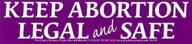 🌼 legal &amp; safe abortion support" – pro-choice bumper sticker / decal (11" x 2.5") логотип