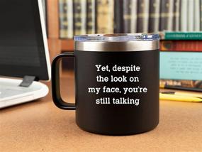 img 2 attached to Sarcastic Coffee Mug Tumbler - 'Yet Despite the Look on My Face' 14oz Stainless Steel Tumbler with Lid - Funny Gift Idea for Men, Women, Novelty with Sayings, Guys, Cup