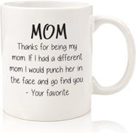 🎁 fun & cool novelty cup - best christmas gifts for mom, women - unique gag xmas present for her from daughter or son - top birthday gift idea for a mother - funny coffee mug - thanks for being my mom logo