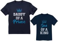 👑 daddy of a prince & son of a king matching set: father & toddler boy t-shirts logo