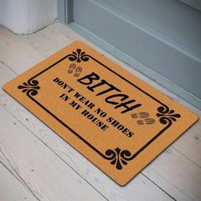 img 2 attached to 👠 Bitch Don't Wear, No Shoes in My House Indoor/Front Outdoor Doormat: Funny, Washable, Non-Slip Rubber Backing, Decorative Entrance Shoe Mat - 23.6X15.7 in