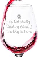 if the dog is home funny wine glass - top christmas gifts for women, men - unique xmas gag wine gifts for dog lovers, moms, dads, wives - cool birthday gift from daughter, son, husband - fun novelty present логотип