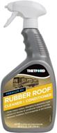 🏕️ premium rv rubber roof cleaner and conditioner by thetford - 32 fl. oz, model 32512 logo