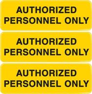 authorized personnel only sign informative occupational health & safety products logo