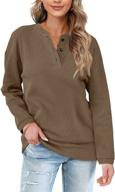 stylish womens henley button up long sleeve sweatshirts by ofeefan: casual tunic tops for women logo