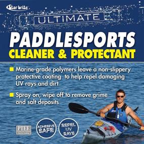 img 1 attached to 🛶 STAR BRITE Paddlesports Cleaner & Protectant - Ultimate Formula with PTEF 22 OZ (096022)