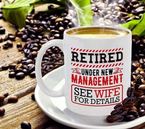 img 1 attached to Hilarious Retirement Gift for Men: Retired Under New Management - Inquire Wife for Details! Coffee Mug for Retired Dad or Husband