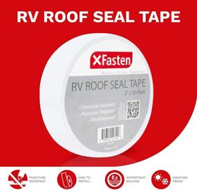 img 3 attached to XFasten RV Repair Tape, 2-Inch x 50-Foot, Weatherproof White Rubber Roof 🔧 Patch Tape for RV Repair, Window, Vent, Boat Sealing, and Camper Roof Leaks