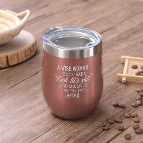 img 1 attached to 🌹 Pufuny A Wise Woman Once Said Wine Tumbler, 12 oz Mug: Live Happily Ever After in Rose Gold