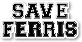 img 2 attached to Funny Quotes Stickers - Save Ferris Vinyl Decal - Laptop, Phone, Tablet Sticker - 2.5 Inches S1126
